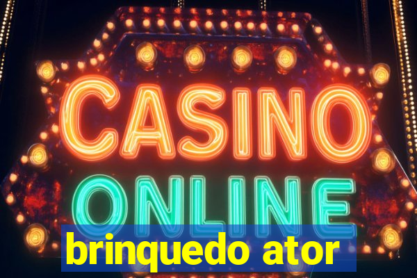 brinquedo ator